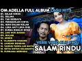 Lagu SALAM RINDU - TANGIS TANPA AIR MATA - SURGA DIBALIK DOSA - OM ADELLA FULL ALBUM TERBARU 2025