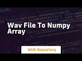 wav file to numpy array