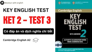 KET 2 TEST 3 Luyện Nghe Tiếng Anh A2 Có Đáp Án Và Dịch Nghĩa Chi Tiết Cambridge English 