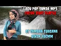 Download Lagu POP SUNDA MP3 COCOK BUAT SANTAI DI TAMBAH SUASANA BIKIN ADEMM