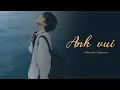 Download Lagu Anh Vui (1 Hour) - Phạm Kỳ x Quanvrox「Lofi Ver.」/ Official Lyrics Video