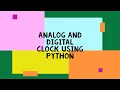 ANALOG N DIGITAL CLOCK PYTHON PYTHON PROJECT 2020 - 2021