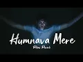 Download Lagu Humnava Mere (slowed+reverb)| Relax Reverb