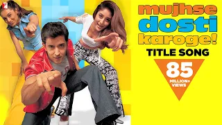 Mujhse Dosti Karoge Full Title Song Hrithik Roshan Kareena Kapoor Rani Mukerji 