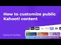 How to customize public Kahoot content