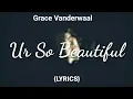 Download Lagu Grace VanderWaal - Ur So Beautiful