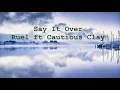 Ruel - Say It Over (Lyrics Video) ft. Cautious Clay