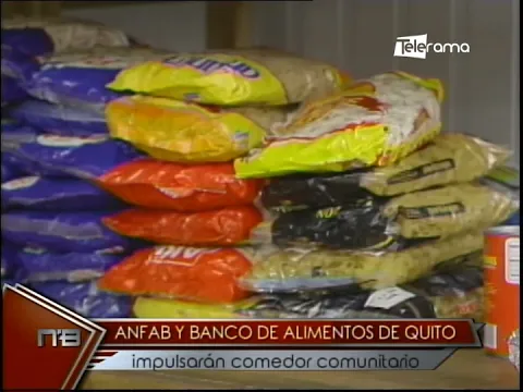 Anfab y Banco de Alimentos de Quito impulsarán comedor comunitario
