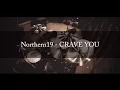 【叩いてみた】Northern19 - CRAVE YOU【Drum Cover】