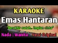 Download Lagu EMAS HANTARAN - KARAOKE || NADA WANITA CEWEK || Versi Original || Yollanda \u0026 Arief