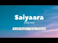 Download Lagu Saiyaara (Reprise - Female Version) - Shreya Ghoshal | Tanishk Bagchi | Lyrics Video 
