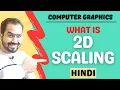 What is 2D Scaling Explained in Hindi l Computer Graphics Course