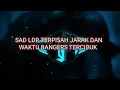 Download Lagu DJ SAD LDR TERPISAH JARAK DAN WAKTU BANGERS TERCIDUK BY MAFIA UTAMA RMX 