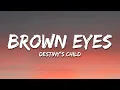 Download Lagu Brown Eyes - Destiny's Child (Lyrics)