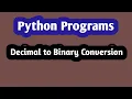 Decimal to Binary Conversion Python Programs Srinu Sir CSE