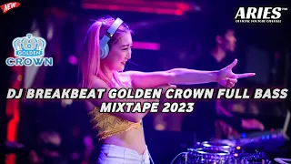 DJ BREAKBEAT GOLDEN CROWN FULL BASS MIXTAPE 2023
