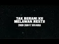 Download Lagu Zinidin Zidan - Tak Berani Ku Melawan Restu (Lirik) Feat Yaya Nadila