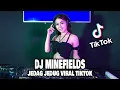 Download Lagu DJ MINEFIELDS  JEDAG JEDUG TIKTOK VIRAL Remix Terbaru Full Bass LBDJS 2022