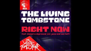 Download The Living Tombstone - Right Now [Red Version] (feat. Damsel Is Depressed, Emi Jones \u0026 Sam Haft) MP3