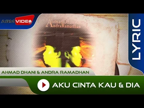 Download MP3 Ahmad Dhani & Andra Ramadhan - Aku Cinta Kau & Dia (Acoustic Version) | Official Lyric Video