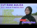 Download Lagu SALAHMU SENDIRI - CUT RANI FULL ALBUM 2024  | LAGU POP MELAYU TERPOPULER 2024