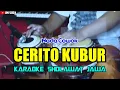 Download Lagu CERITO KUBUR - KARAOKE SHOLAWAT VERSI KOPLO TERBARU 2021