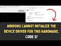 How to Fix Windows cannot initialize the device driver for this hardware Code 37 Error on Windows 11