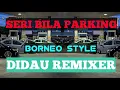 Download Lagu SERI BILA PARKING By Aaireensuraya remix by (DIDAU REMIXER -EXTENDED MIX)