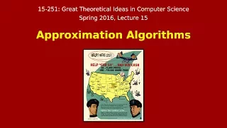 Great Ideas in Theoretical Computer Science Approximation Algorithms Spring 2016