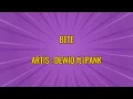 Download Lagu DEWIQ ft IPANG - BETE || LIRIK || LYRICS
