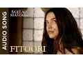 Download Lagu Fitoori | Full Audio Song | Bajirao Mastani | Ranveer Singh \u0026 Deepika Padukone