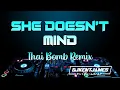 She Doesn't Mind | Thai Bomb Remix | Dj Kent James