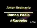 Danna Paola - Amor Ordinario (Karaoke)