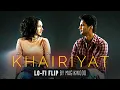 Download Lagu Khairiyat (Lofi Flip) - Chhichhore | Arijit Singh | #SSR | Hindi Lofi Songs by Magikwood