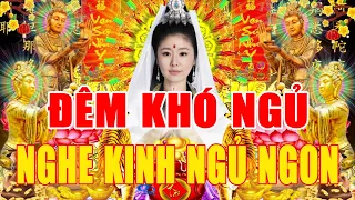 Đêm Khó Ngủ Tụng Kinh Cầu An Sám Hối Bồ Tát Phù Hộ Gia Đạo Bình An Tài Lộc Đến Bệnh Nào Cũng Hết