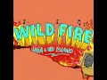 Khalia ft Dre Island - Wild Fire (Lyrics)