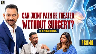 PROMO:Can Joint Pain Be Treated Without Surgery? | Anushree x Dr. Venkatesh Movva