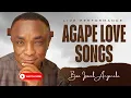 Lagu AGAPE LOVE SONGS - Bro Israel Anyanele Powerful Live Performance