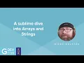 A sublime dive into Arrays and Strings - Wiebe Walstra
