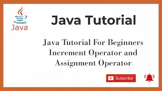 Java Tutorial For Beginners Increment Operator and Assignment Operator
