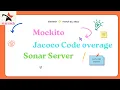 75 Mockito Jacoco code coverage Sonar server Integration