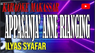 Download karaoke makassar appasanja' anne rianging - ilyas syafar MP3