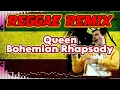 Download Lagu Queen - Bohemian Rhapsody ( Reggae Remix ) Ft. Dj Rafzkie Official