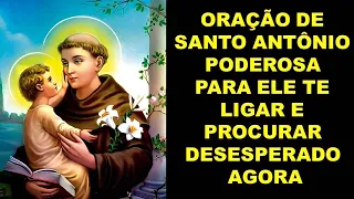 ORAÇÃO DE SANTO ANTÔNIO PODEROSA PARA ELE TE LIGAR E PROCURAR DESESPERADO AGORA!