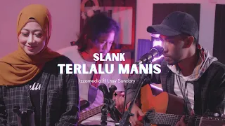 Download Terlalu Manis Slank - Izzamedia ft. Ussy Live Cover MP3