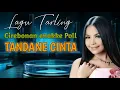 Download Lagu LAGU TARLING CIREBON TERBARU || TANDANE CINTA