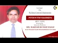 PYTHON CONTROL STATEMENTS PYTHON PROGRAMMING LECTURE 01 BY DR RAKESH KUMAR YADAV AKGEC