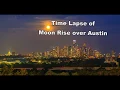 Time Lapse of Full Moon over Austin