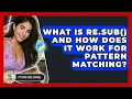 What Is Re sub And How Does It Work For Pattern Matching - Python Code School
