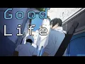 Download Lagu Good Life || Kehlani \u0026 G-Eazy - Amv Mix